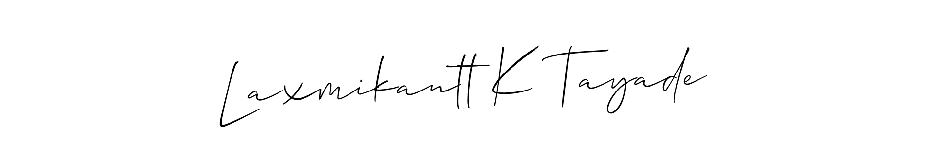 Make a beautiful signature design for name Laxmikantt K Tayade. With this signature (Allison_Script) style, you can create a handwritten signature for free. Laxmikantt K Tayade signature style 2 images and pictures png