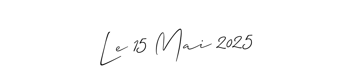 How to make Le 15 Mai 2025 signature? Allison_Script is a professional autograph style. Create handwritten signature for Le 15 Mai 2025 name. Le 15 Mai 2025 signature style 2 images and pictures png