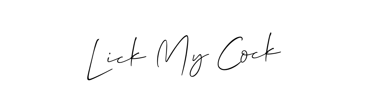It looks lik you need a new signature style for name Lick My Cock. Design unique handwritten (Allison_Script) signature with our free signature maker in just a few clicks. Lick My Cock signature style 2 images and pictures png