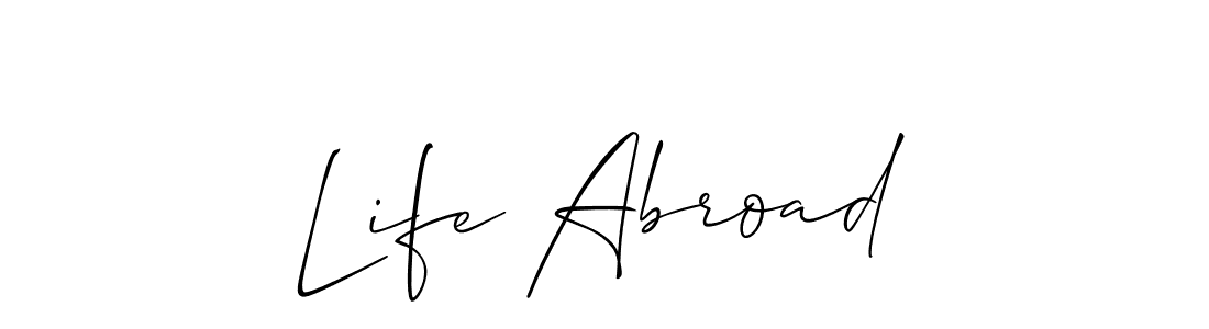 It looks lik you need a new signature style for name Life Abroad. Design unique handwritten (Allison_Script) signature with our free signature maker in just a few clicks. Life Abroad signature style 2 images and pictures png