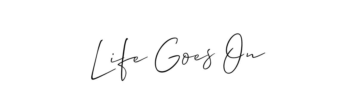 Also we have Life Goes On name is the best signature style. Create professional handwritten signature collection using Allison_Script autograph style. Life Goes On signature style 2 images and pictures png