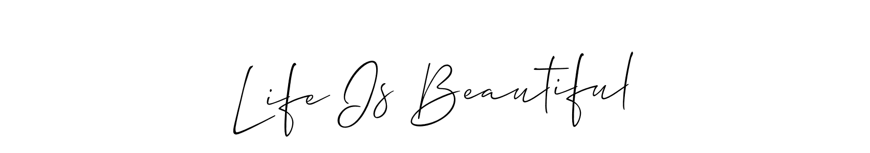 How to make Life Is Beautiful signature? Allison_Script is a professional autograph style. Create handwritten signature for Life Is Beautiful name. Life Is Beautiful signature style 2 images and pictures png