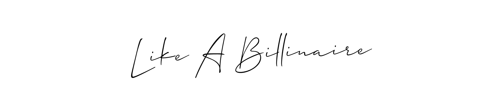 Like A Billinaire stylish signature style. Best Handwritten Sign (Allison_Script) for my name. Handwritten Signature Collection Ideas for my name Like A Billinaire. Like A Billinaire signature style 2 images and pictures png