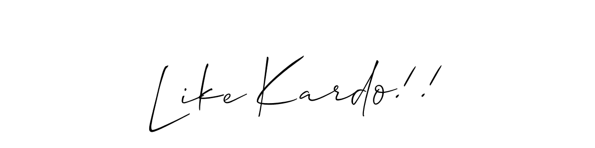 It looks lik you need a new signature style for name Like Kardo!!. Design unique handwritten (Allison_Script) signature with our free signature maker in just a few clicks. Like Kardo!! signature style 2 images and pictures png