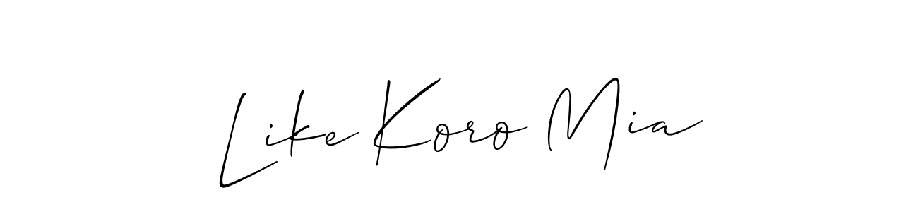 It looks lik you need a new signature style for name Like Koro Mia. Design unique handwritten (Allison_Script) signature with our free signature maker in just a few clicks. Like Koro Mia signature style 2 images and pictures png