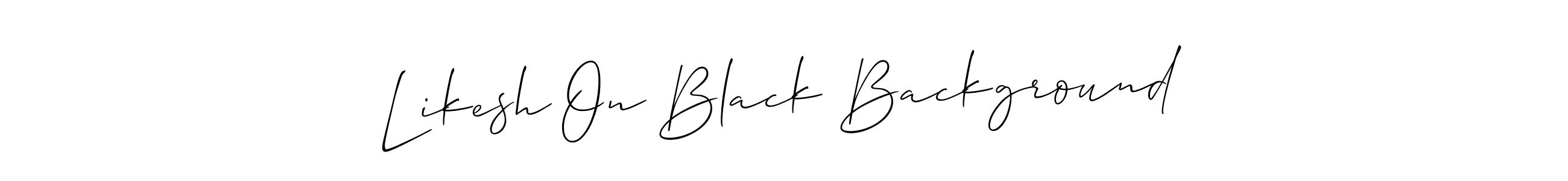 if you are searching for the best signature style for your name Likesh On Black Background. so please give up your signature search. here we have designed multiple signature styles  using Allison_Script. Likesh On Black Background signature style 2 images and pictures png