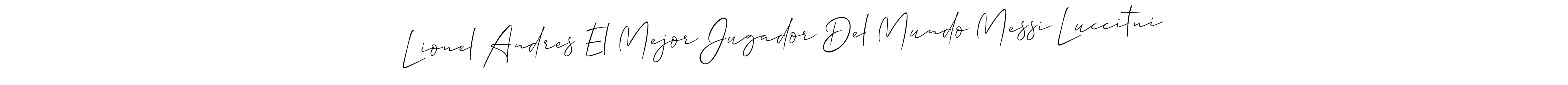 This is the best signature style for the Lionel Andres El Mejor Jugador Del Mundo Messi Luccitni name. Also you like these signature font (Allison_Script). Mix name signature. Lionel Andres El Mejor Jugador Del Mundo Messi Luccitni signature style 2 images and pictures png