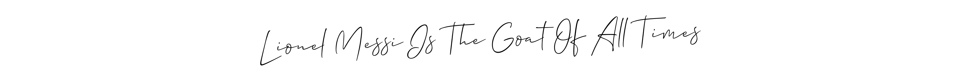 if you are searching for the best signature style for your name Lionel Messi Is The Goat Of All Times. so please give up your signature search. here we have designed multiple signature styles  using Allison_Script. Lionel Messi Is The Goat Of All Times signature style 2 images and pictures png