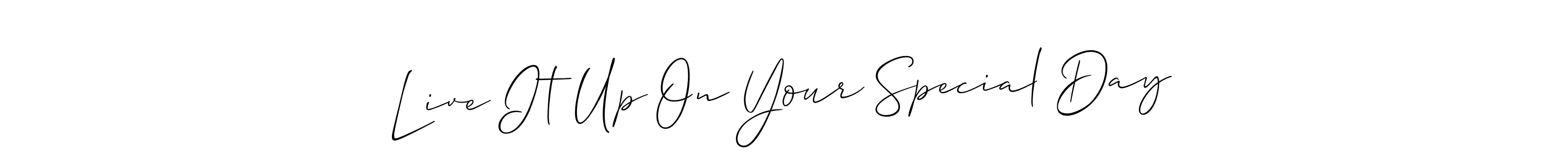 Allison_Script is a professional signature style that is perfect for those who want to add a touch of class to their signature. It is also a great choice for those who want to make their signature more unique. Get Live It Up On Your Special Day name to fancy signature for free. Live It Up On Your Special Day signature style 2 images and pictures png