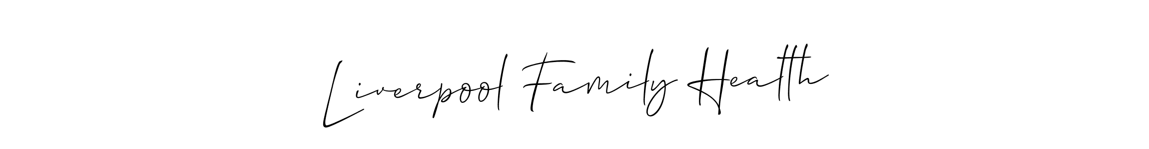 Make a beautiful signature design for name Liverpool Family Health. With this signature (Allison_Script) style, you can create a handwritten signature for free. Liverpool Family Health signature style 2 images and pictures png
