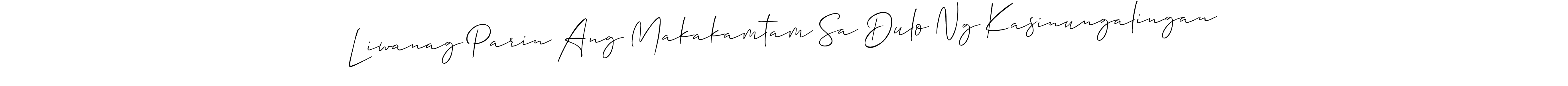 You can use this online signature creator to create a handwritten signature for the name Liwanag Parin Ang Makakamtam Sa Dulo Ng Kasinungalingan. This is the best online autograph maker. Liwanag Parin Ang Makakamtam Sa Dulo Ng Kasinungalingan signature style 2 images and pictures png