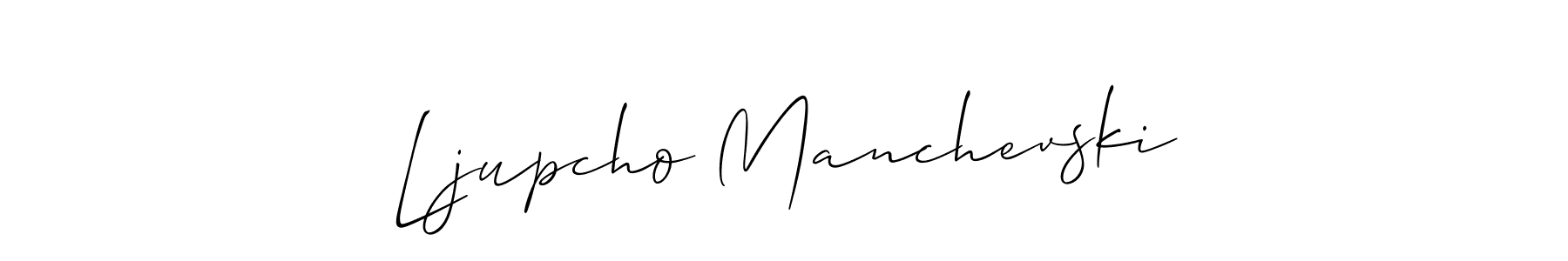 You should practise on your own different ways (Allison_Script) to write your name (Ljupcho Manchevski) in signature. don't let someone else do it for you. Ljupcho Manchevski signature style 2 images and pictures png