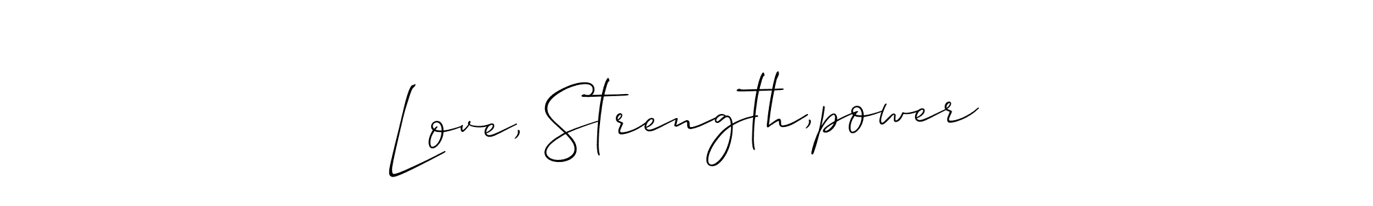 Create a beautiful signature design for name Love, Strength,power. With this signature (Allison_Script) fonts, you can make a handwritten signature for free. Love, Strength,power signature style 2 images and pictures png