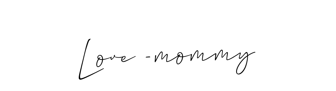 Make a short Love -mommy signature style. Manage your documents anywhere anytime using Allison_Script. Create and add eSignatures, submit forms, share and send files easily. Love -mommy signature style 2 images and pictures png