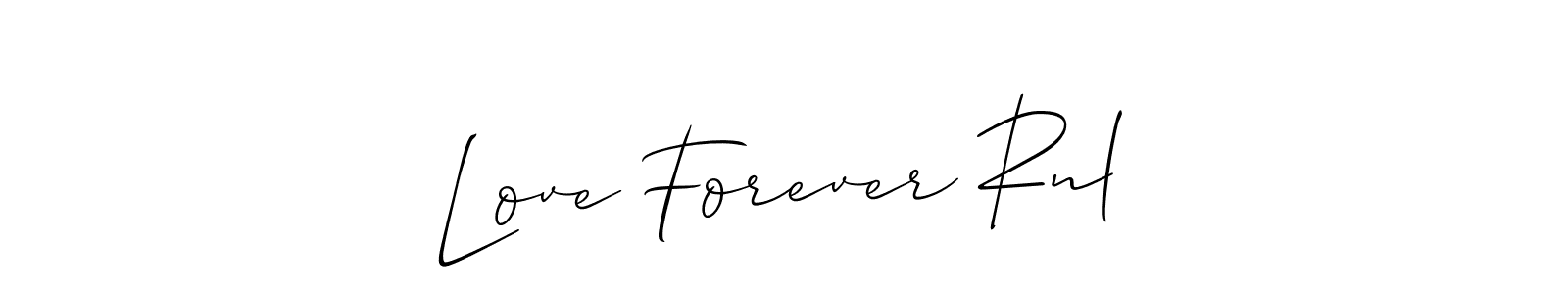 if you are searching for the best signature style for your name Love Forever Rnl. so please give up your signature search. here we have designed multiple signature styles  using Allison_Script. Love Forever Rnl signature style 2 images and pictures png