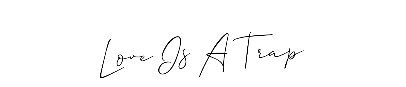 You can use this online signature creator to create a handwritten signature for the name Love Is A Trap. This is the best online autograph maker. Love Is A Trap signature style 2 images and pictures png