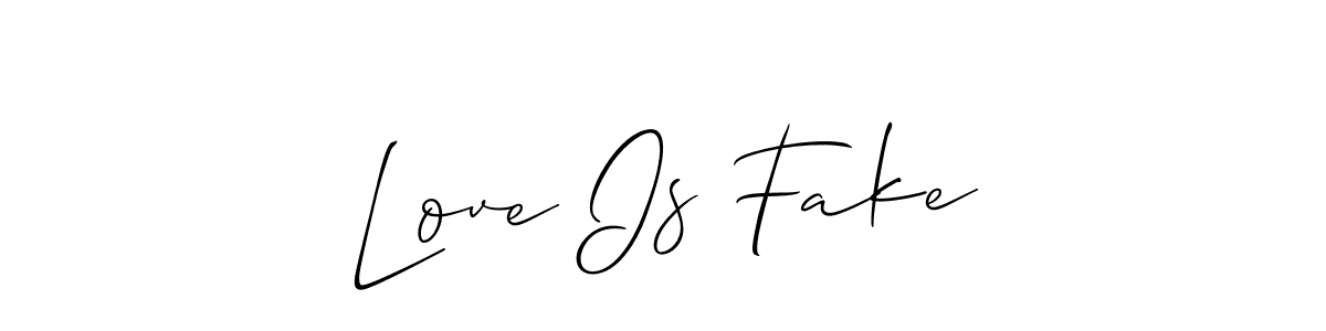 Love Is Fake stylish signature style. Best Handwritten Sign (Allison_Script) for my name. Handwritten Signature Collection Ideas for my name Love Is Fake. Love Is Fake signature style 2 images and pictures png