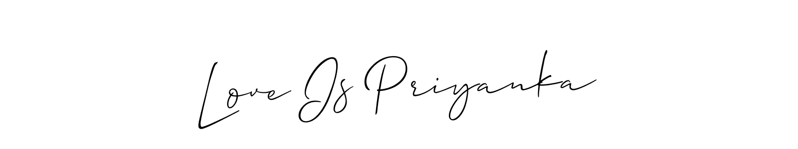 Design your own signature with our free online signature maker. With this signature software, you can create a handwritten (Allison_Script) signature for name Love Is Priyanka. Love Is Priyanka signature style 2 images and pictures png