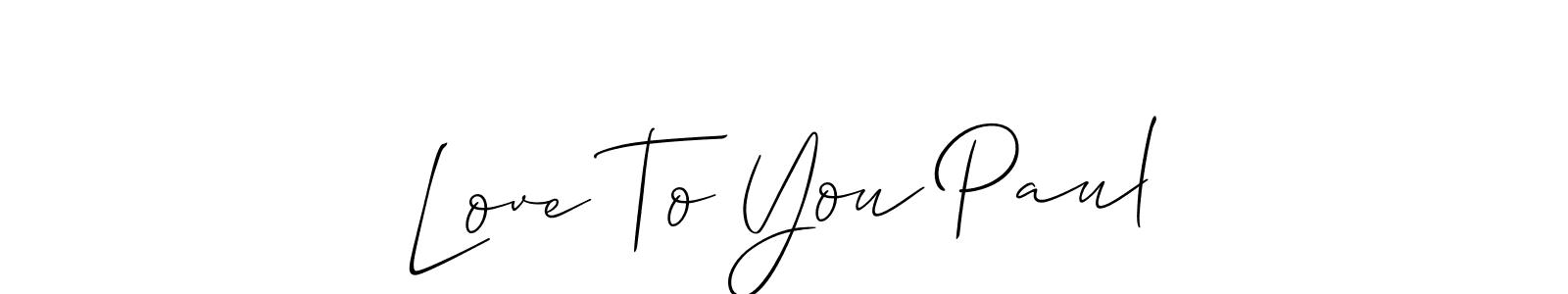 Allison_Script is a professional signature style that is perfect for those who want to add a touch of class to their signature. It is also a great choice for those who want to make their signature more unique. Get Love To You Paul name to fancy signature for free. Love To You Paul signature style 2 images and pictures png