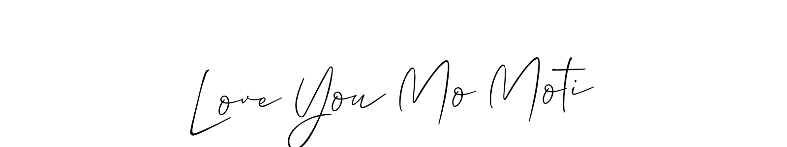 Create a beautiful signature design for name Love You Mo Moti. With this signature (Allison_Script) fonts, you can make a handwritten signature for free. Love You Mo Moti signature style 2 images and pictures png