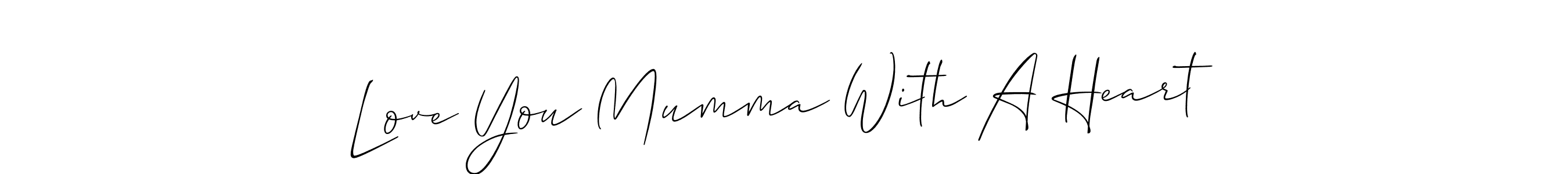 It looks lik you need a new signature style for name Love You Mumma With A Heart. Design unique handwritten (Allison_Script) signature with our free signature maker in just a few clicks. Love You Mumma With A Heart signature style 2 images and pictures png