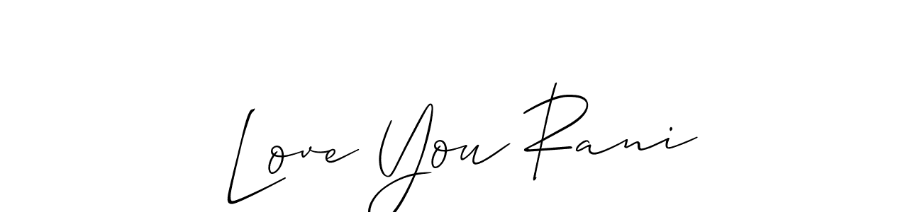 Similarly Allison_Script is the best handwritten signature design. Signature creator online .You can use it as an online autograph creator for name Love You Rani. Love You Rani signature style 2 images and pictures png