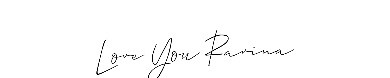 Create a beautiful signature design for name Love You Ravina. With this signature (Allison_Script) fonts, you can make a handwritten signature for free. Love You Ravina signature style 2 images and pictures png