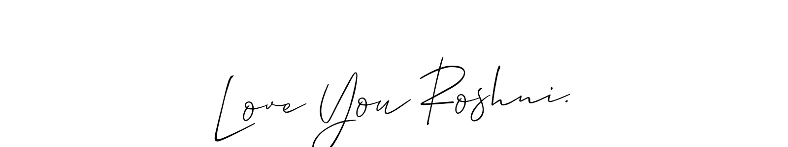 Once you've used our free online signature maker to create your best signature Allison_Script style, it's time to enjoy all of the benefits that Love You Roshni. name signing documents. Love You Roshni. signature style 2 images and pictures png