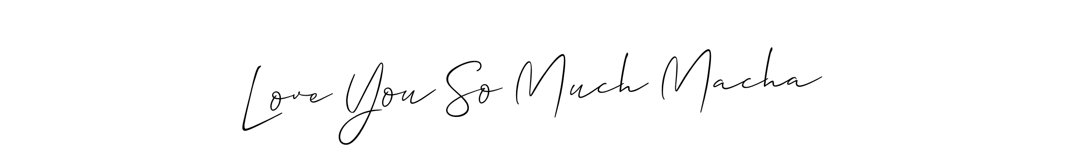 It looks lik you need a new signature style for name Love You So Much Macha. Design unique handwritten (Allison_Script) signature with our free signature maker in just a few clicks. Love You So Much Macha signature style 2 images and pictures png