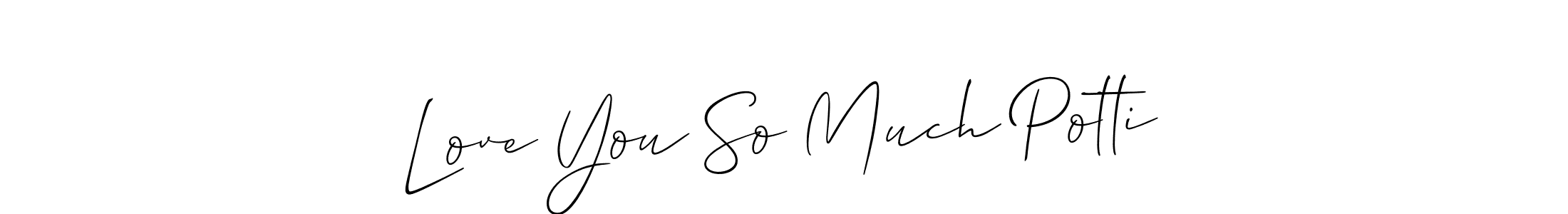 if you are searching for the best signature style for your name Love You So Much Potti. so please give up your signature search. here we have designed multiple signature styles  using Allison_Script. Love You So Much Potti signature style 2 images and pictures png