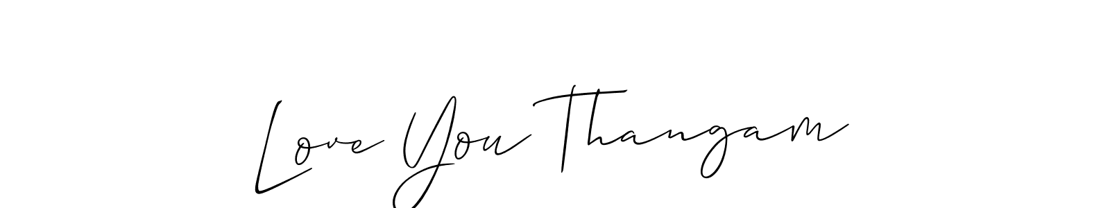 Use a signature maker to create a handwritten signature online. With this signature software, you can design (Allison_Script) your own signature for name Love You Thangam. Love You Thangam signature style 2 images and pictures png