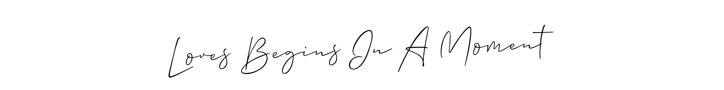 Check out images of Autograph of Loves Begins In A Moment name. Actor Loves Begins In A Moment Signature Style. Allison_Script is a professional sign style online. Loves Begins In A Moment signature style 2 images and pictures png