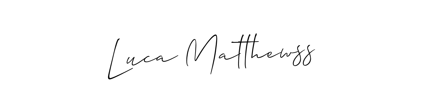 You should practise on your own different ways (Allison_Script) to write your name (Luca Matthewss) in signature. don't let someone else do it for you. Luca Matthewss signature style 2 images and pictures png