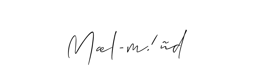 Also we have Mæl-m!ñd name is the best signature style. Create professional handwritten signature collection using Allison_Script autograph style. Mæl-m!ñd signature style 2 images and pictures png