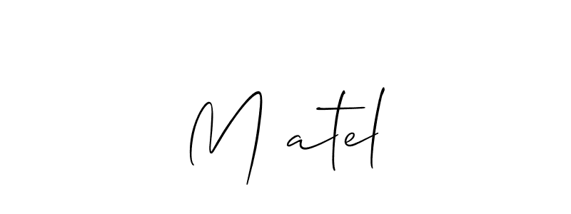 Make a beautiful signature design for name M₹atel. With this signature (Allison_Script) style, you can create a handwritten signature for free. M₹atel signature style 2 images and pictures png