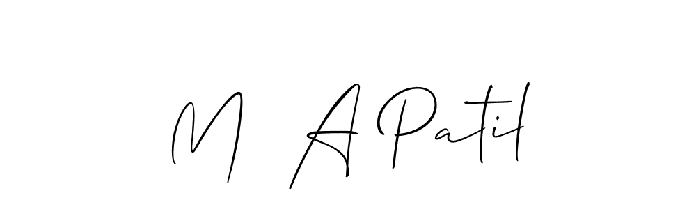 Also we have M  A Patil name is the best signature style. Create professional handwritten signature collection using Allison_Script autograph style. M  A Patil signature style 2 images and pictures png