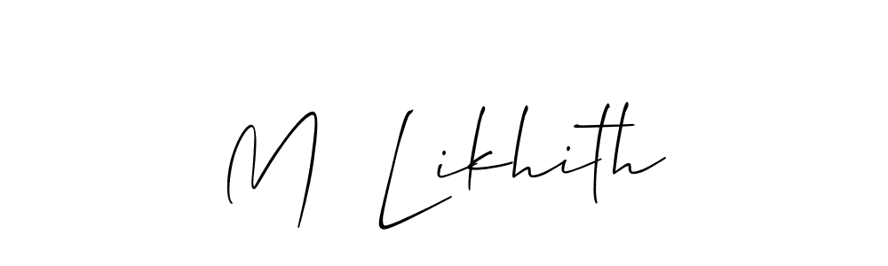 Make a short M  Likhith signature style. Manage your documents anywhere anytime using Allison_Script. Create and add eSignatures, submit forms, share and send files easily. M  Likhith signature style 2 images and pictures png