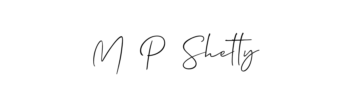 Create a beautiful signature design for name M  P  Shetty. With this signature (Allison_Script) fonts, you can make a handwritten signature for free. M  P  Shetty signature style 2 images and pictures png