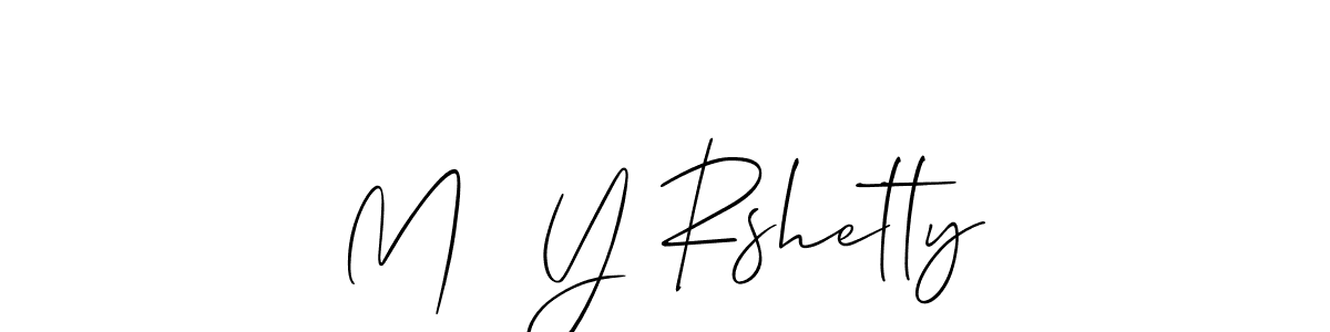 Use a signature maker to create a handwritten signature online. With this signature software, you can design (Allison_Script) your own signature for name M  Y Rshetty. M  Y Rshetty signature style 2 images and pictures png