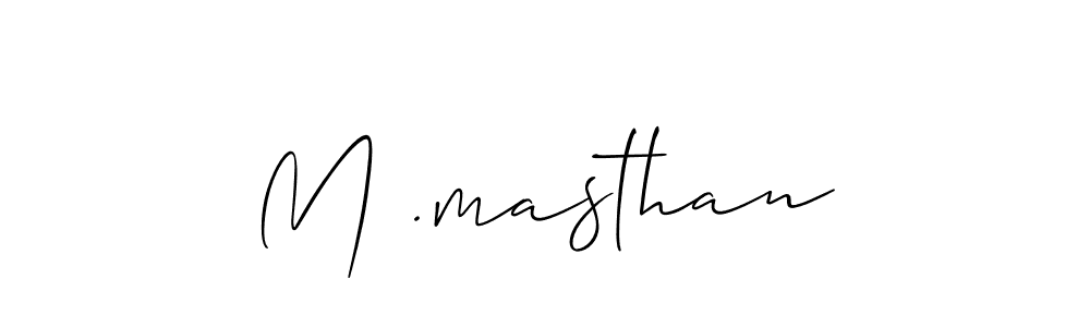 The best way (Allison_Script) to make a short signature is to pick only two or three words in your name. The name M .masthan include a total of six letters. For converting this name. M .masthan signature style 2 images and pictures png