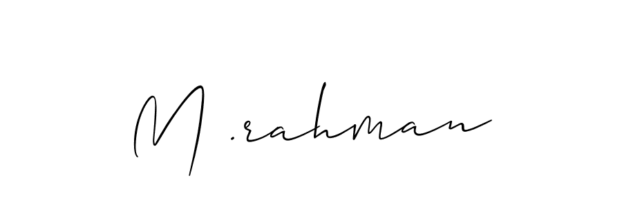 Create a beautiful signature design for name M .rahman. With this signature (Allison_Script) fonts, you can make a handwritten signature for free. M .rahman signature style 2 images and pictures png
