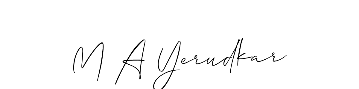 Design your own signature with our free online signature maker. With this signature software, you can create a handwritten (Allison_Script) signature for name M A Yerudkar. M A Yerudkar signature style 2 images and pictures png