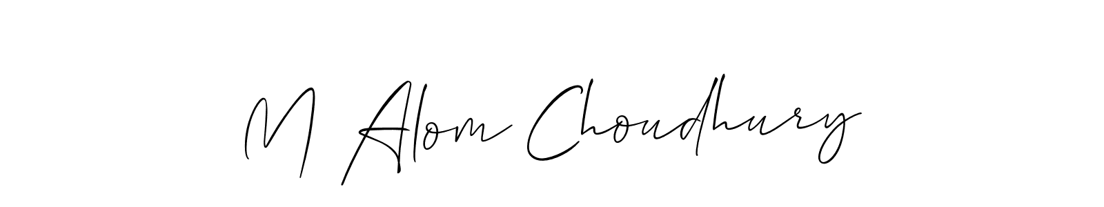 Make a short M Alom Choudhury signature style. Manage your documents anywhere anytime using Allison_Script. Create and add eSignatures, submit forms, share and send files easily. M Alom Choudhury signature style 2 images and pictures png