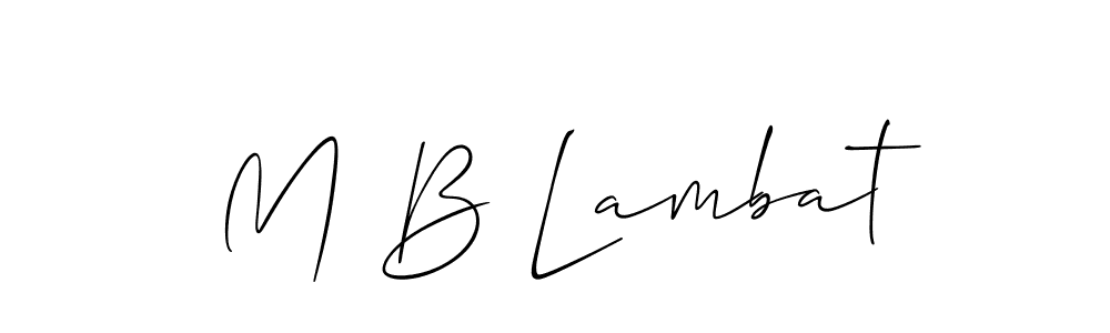 Also we have M B Lambat name is the best signature style. Create professional handwritten signature collection using Allison_Script autograph style. M B Lambat signature style 2 images and pictures png