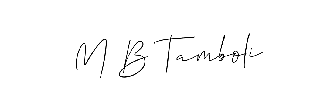 Design your own signature with our free online signature maker. With this signature software, you can create a handwritten (Allison_Script) signature for name M B Tamboli. M B Tamboli signature style 2 images and pictures png
