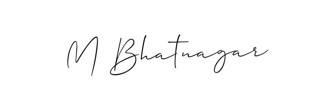 Design your own signature with our free online signature maker. With this signature software, you can create a handwritten (Allison_Script) signature for name M Bhatnagar. M Bhatnagar signature style 2 images and pictures png