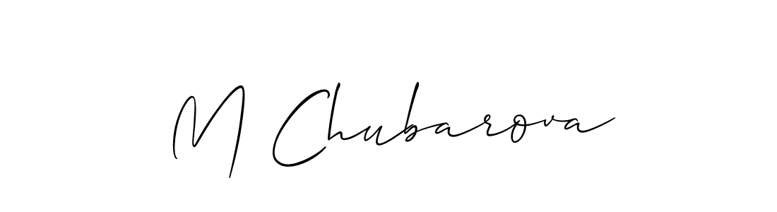Design your own signature with our free online signature maker. With this signature software, you can create a handwritten (Allison_Script) signature for name M Chubarova. M Chubarova signature style 2 images and pictures png