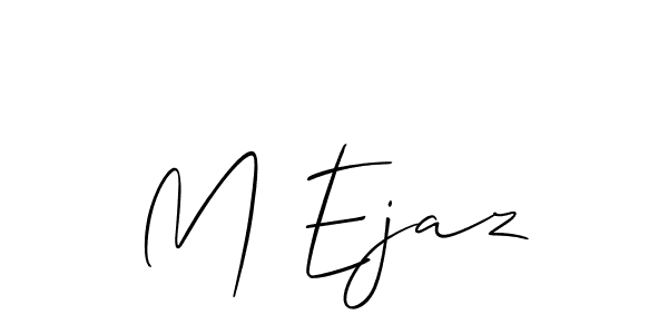 It looks lik you need a new signature style for name M Ejaz. Design unique handwritten (Allison_Script) signature with our free signature maker in just a few clicks. M Ejaz signature style 2 images and pictures png