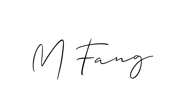 It looks lik you need a new signature style for name M Fang. Design unique handwritten (Allison_Script) signature with our free signature maker in just a few clicks. M Fang signature style 2 images and pictures png