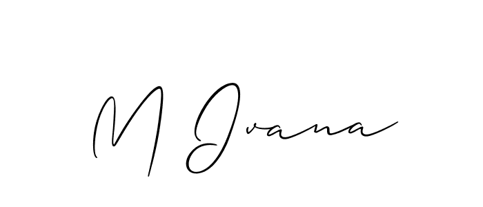 It looks lik you need a new signature style for name M Ivana. Design unique handwritten (Allison_Script) signature with our free signature maker in just a few clicks. M Ivana signature style 2 images and pictures png